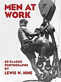 Men at Work: 69 Classic Photographs (Paperback, 2, Revised)