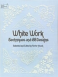White Work: Techniques and 188 Designs (Paperback)