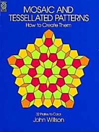 [중고] Mosaic and Tessellated Patterns: How to Create Them, with 32 Plates to Color (Paperback)