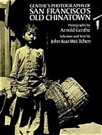 Genthes Photographs of San Franciscos Old Chinatown (Paperback)