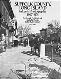 Suffolk County, Long Island, in Early Photographs, 1867-1951: 184 Prints (Paperback)
