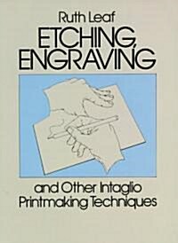 Etching, Engraving and Other Intaglio Printmaking Techniques (Paperback)