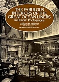 The Fabulous Interiors of the Great Ocean Liners in Historic Photographs (Paperback)