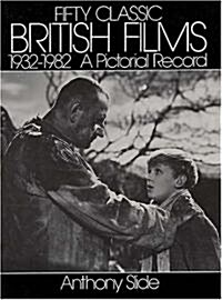 Fifty Classic British Films, 1932-1982 (Paperback)