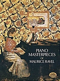 Piano Masterpieces of Maurice Ravel (Paperback)