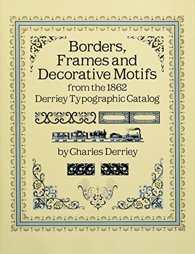 Borders, Frames and Decorative Motifs from the 1862 Derriey Typographic Catalog (Paperback, 2, Revised)
