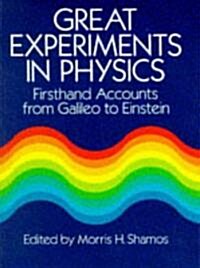 Great Experiments in Physics: Firsthand Accounts from Galileo to Einstein (Paperback, Revised)