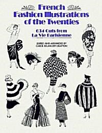 French Fashion Illustrations of the Twenties: 634 Cuts from La Vie Parisienne (Paperback)