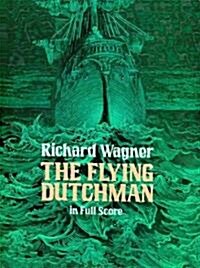 The Flying Dutchman in Full Score (Paperback)