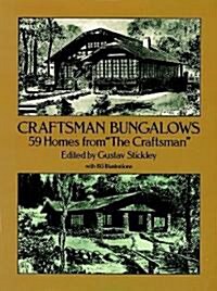 Craftsman Bungalows: 59 Homes from the Craftsman (Paperback)
