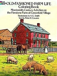 Old-Fashioned Farm Life Coloring Book: Nineteenth-Century Activities on the Firestone Farm at Greenfield Village (Paperback)