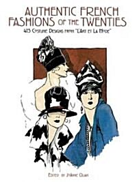 Authentic French Fashions of the Twenties: 413 Costume Designs from lArt Et La Mode (Paperback)