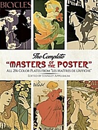 The Complete Masters of the Poster: All 256 Color Plates from Les Ma?res de lAffiche (Paperback)