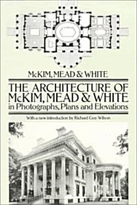 The Architecture of McKim, Mead, and White in Photos, Plans, and Elevations (Paperback)