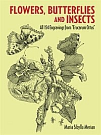 Flowers, Butterflies and Insects: All 154 Engravings from Erucarum Ortus (Paperback, Revised)