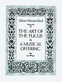 The Art of the Fugue and a Musical Offering (Paperback)