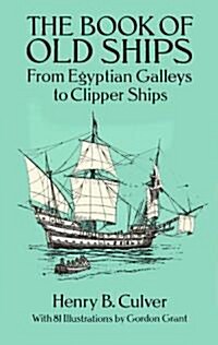 The Book of Old Ships: From Egyptian Galleys to Clipper Ships (Paperback, Revised)