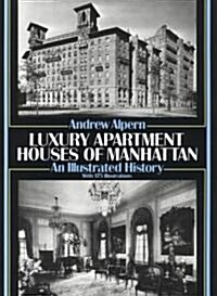 Luxury Apartment Houses of Manhattan: An Illustrated History (Paperback)