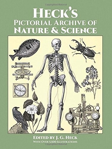 Hecks Pictorial Archive of Nature and Science: With Over 5,500 Illustrations (Paperback, Revised)