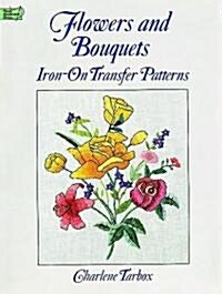 Flowers and Bouquets Iron-On Transfer Patterns (Paperback)