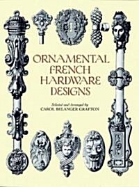 Ornamental French Hardware Designs (Paperback)