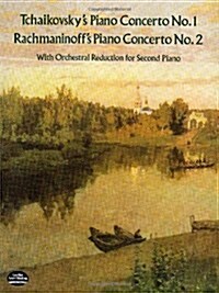 Tchaikovskys Piano Concerto No. 1 & Rachmaninoffs Piano Concerto No. 2: With Orchestral Reduction for Second Piano (Paperback)
