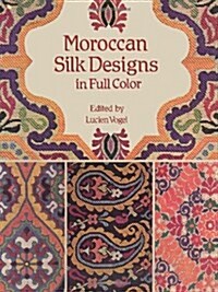Moroccan Silk Designs in Full Color (Paperback)