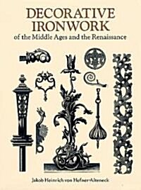 Decorative Ironwork of the Middle Ages and the Renaissance (Paperback)
