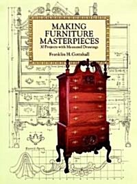 Making Furniture Masterpieces: 30 Projects with Measured Drawings (Paperback, Revised)