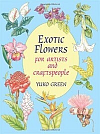 Exotic Flowers for Artists and Craftspeople (Paperback)