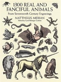 1300 Real and Fanciful Animals: From Seventeenth-Century Engravings (Paperback)