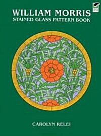 William Morris Stained Glass Pattern Book (Paperback)