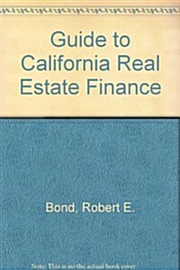 Guide to California Real Estate Finance (Paperback, 6)