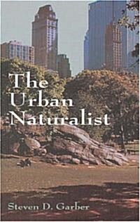 The Urban Naturalist (Paperback, Revised)