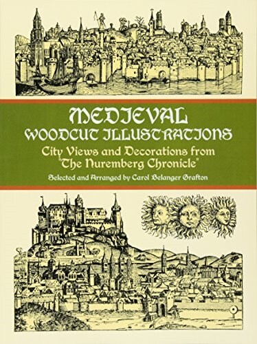 Medieval Woodcut Illustrations: City Views and Decorations from the Nuremberg Chronicle (Paperback)
