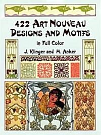 422 Art Nouveau Designs and Motifs in Full Color (Paperback)
