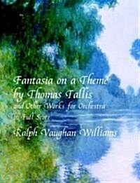 Fantasia on a Theme by Thomas Tallis and Other Works for Orchestra in Full Score (Paperback)