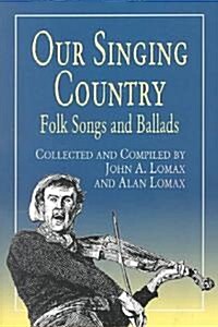 Our Singing Country: Folk Songs and Ballads (Paperback)
