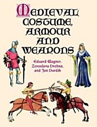 Medieval Costume, Armour and Weapons (Paperback)