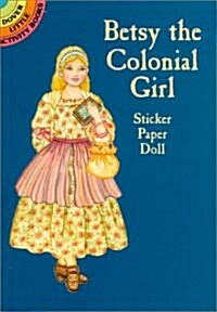 Betsy the Colonial Girl Sticker Paper Doll [With Stickers] (Paperback)