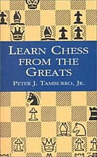 Learn Chess from the Greats (Paperback)