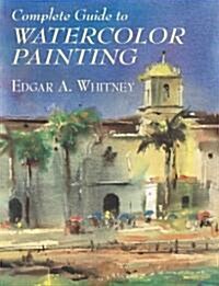 Complete Guide to Watercolor Painting (Paperback)