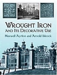 Wrought Iron and Its Decorative Use (Paperback)