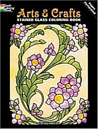 Arts and Crafts Stained Glass Coloring Book (Paperback)