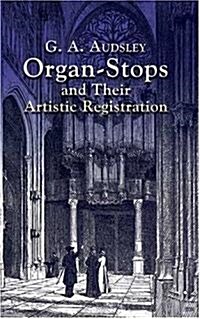 Organ-Stops and Their Artistic Registration (Paperback)