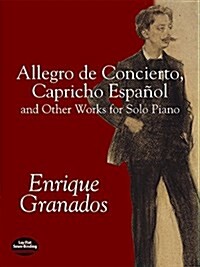 Allegro de Concierto, Capricho Espa?l and Other Works for Solo Piano (Paperback)