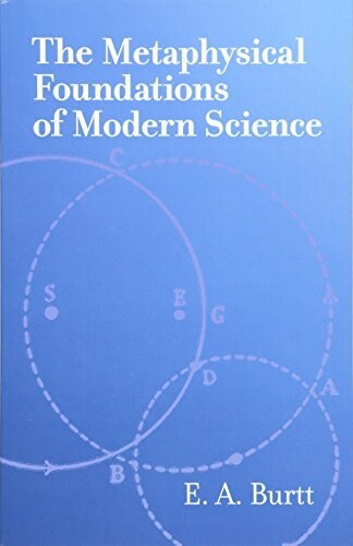 The Metaphysical Foundations of Modern Science (Paperback)