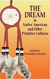 The Dream in Native American and Other Primitive Cultures (Paperback)