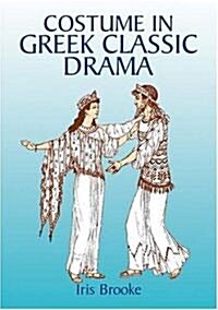 Costume in Greek Classic Drama (Paperback)