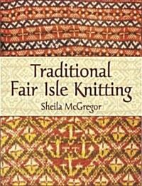 Traditional Fair Isle Knitting (Paperback)